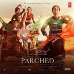 Parched (2016) Mp3 Songs